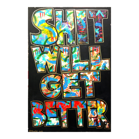 Shit Will Get Better.
