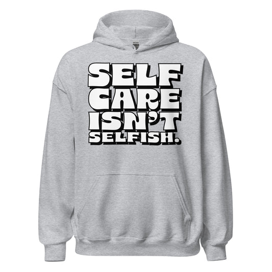 Self Care Isn't Selfish.