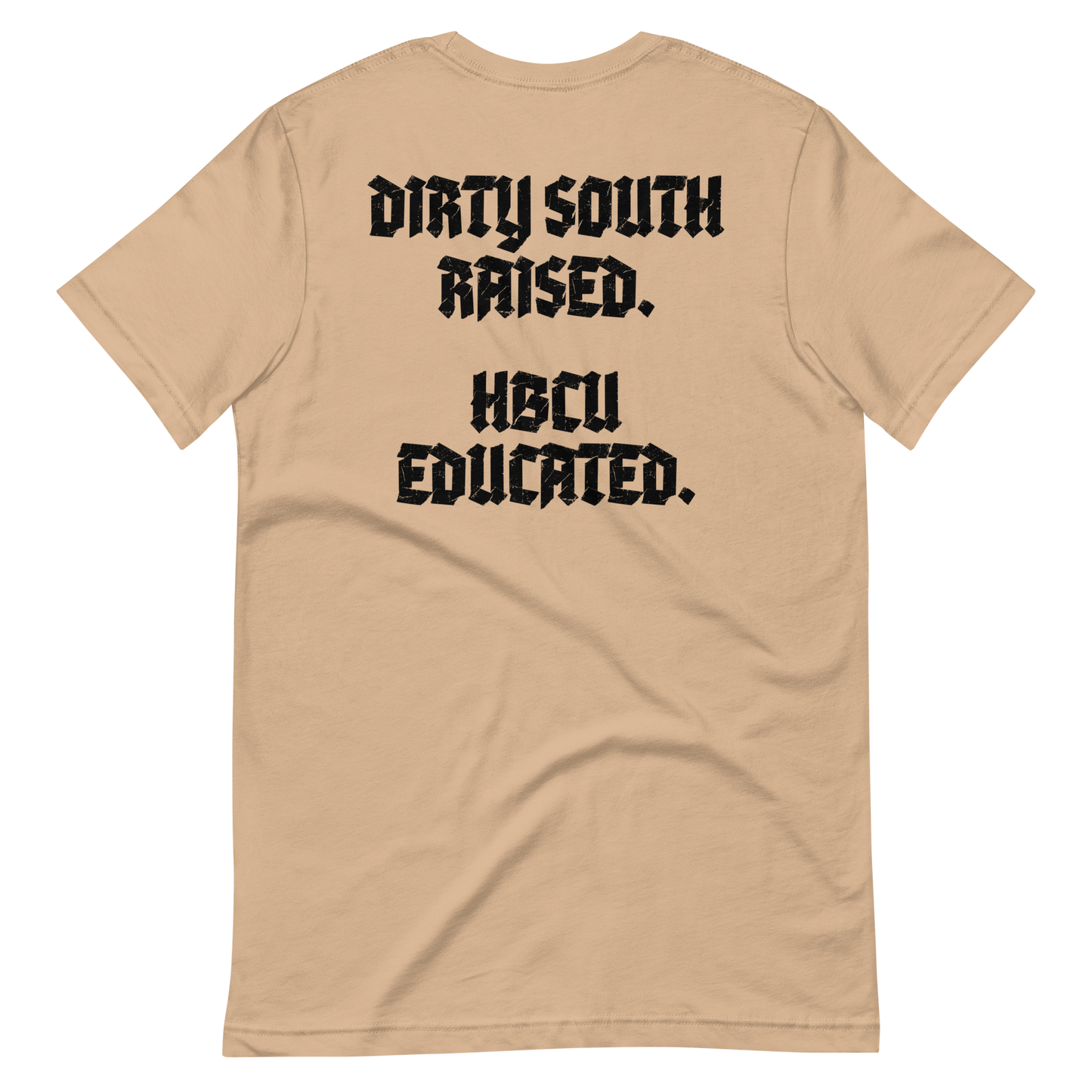 Dirty South Raised. HBCU Educated