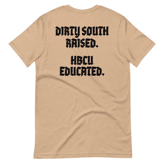 Dirty South Raised. HBCU Educated