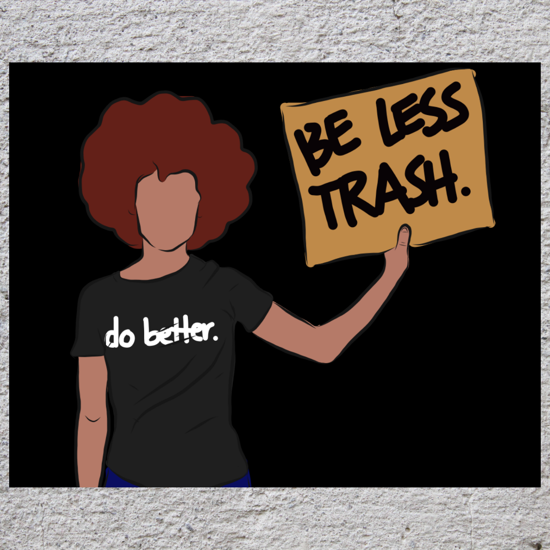 BE LESS TRASH PRINT