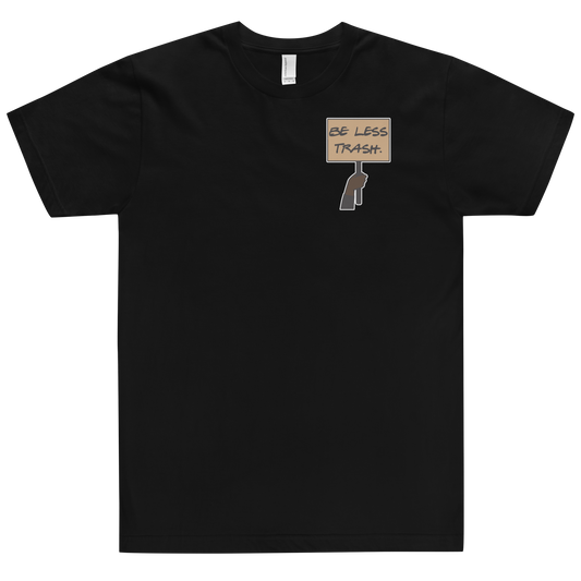 Be Less Trash Tee