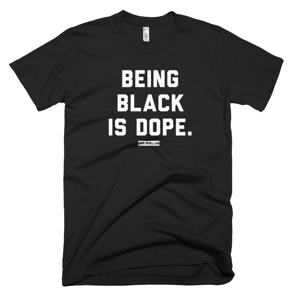 BEING BLACK BLACK IS DOPE