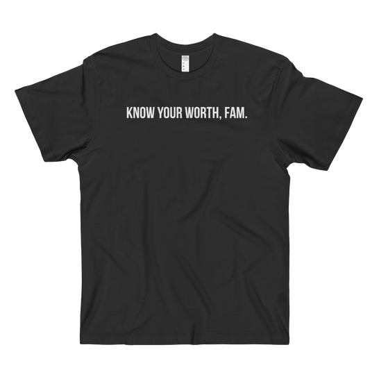 Know Your Worth, Fam