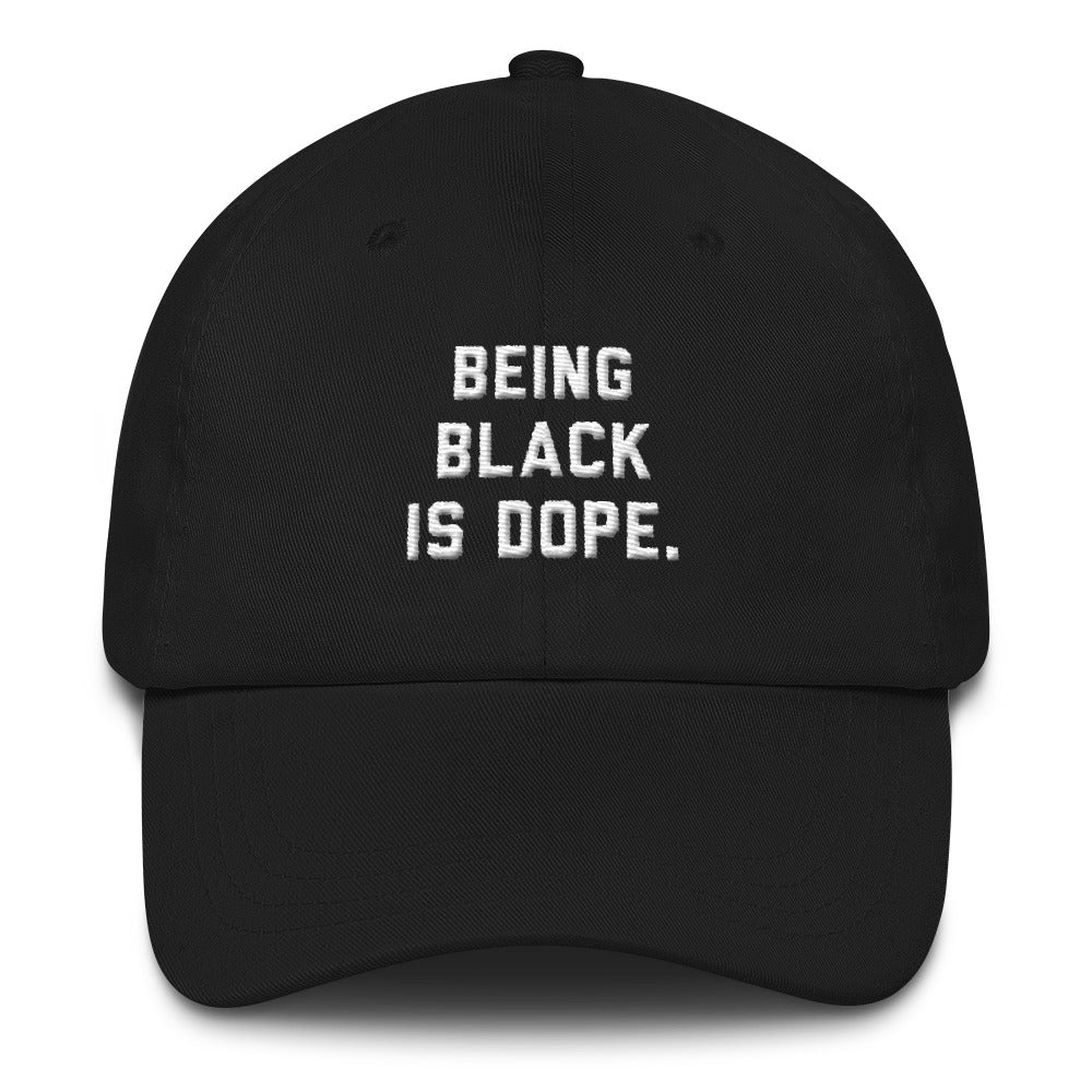 BEING BLACK IS DOPE DAD HAT
