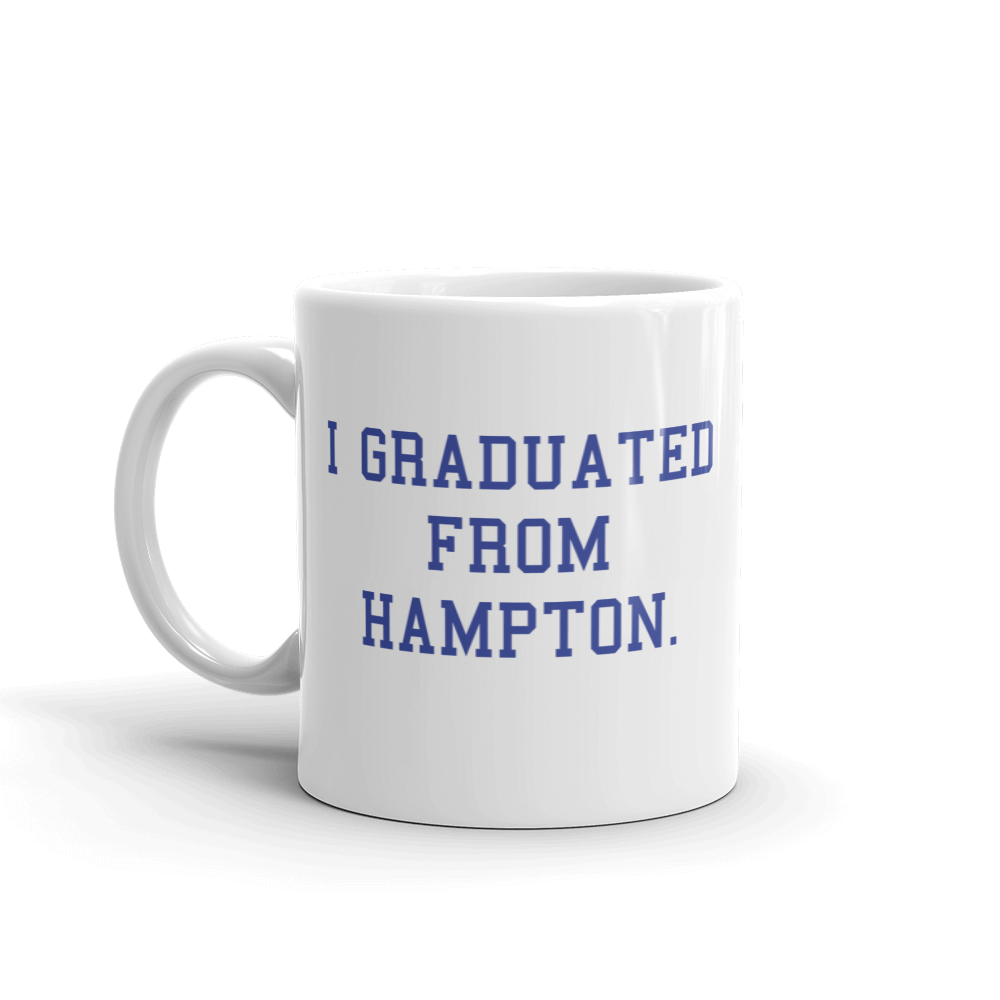 I Graduated From Hampton Mug