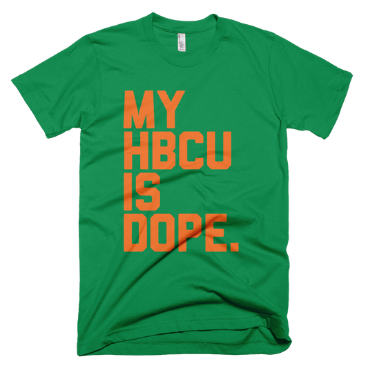 MY HBCU IS DOPE (GREEN/ORANGE)