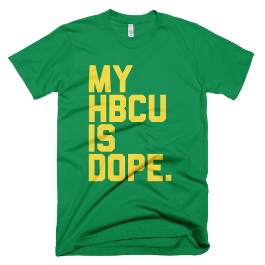 MY HBCU IS DOPE (GREEN/YELLOW)